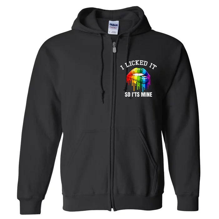 I Licked It So Its Mine Proud Lesbian Rainbow Flag LGBT Full Zip Hoodie