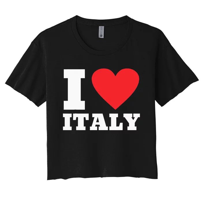 I Love Italy I Heart Italy Family Travel Italy Flag Women's Crop Top Tee