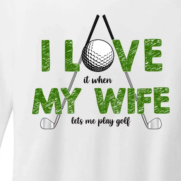 I Love It When My Wife Let's Me Play Golf Womens CVC Long Sleeve Shirt