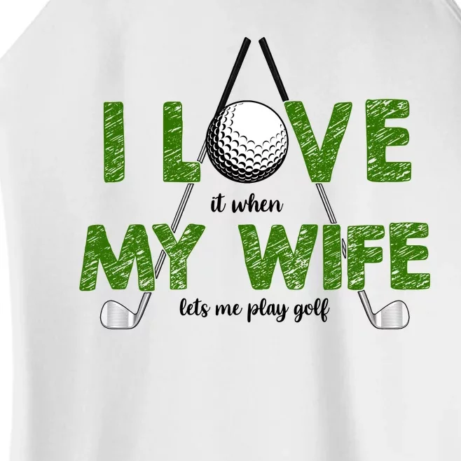 I Love It When My Wife Let's Me Play Golf Women’s Perfect Tri Rocker Tank