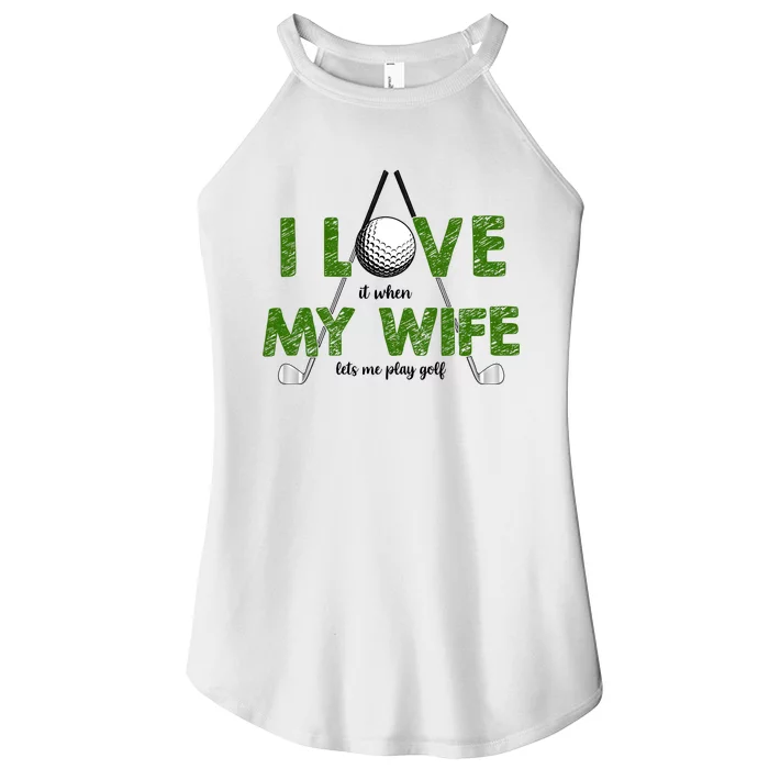 I Love It When My Wife Let's Me Play Golf Women’s Perfect Tri Rocker Tank