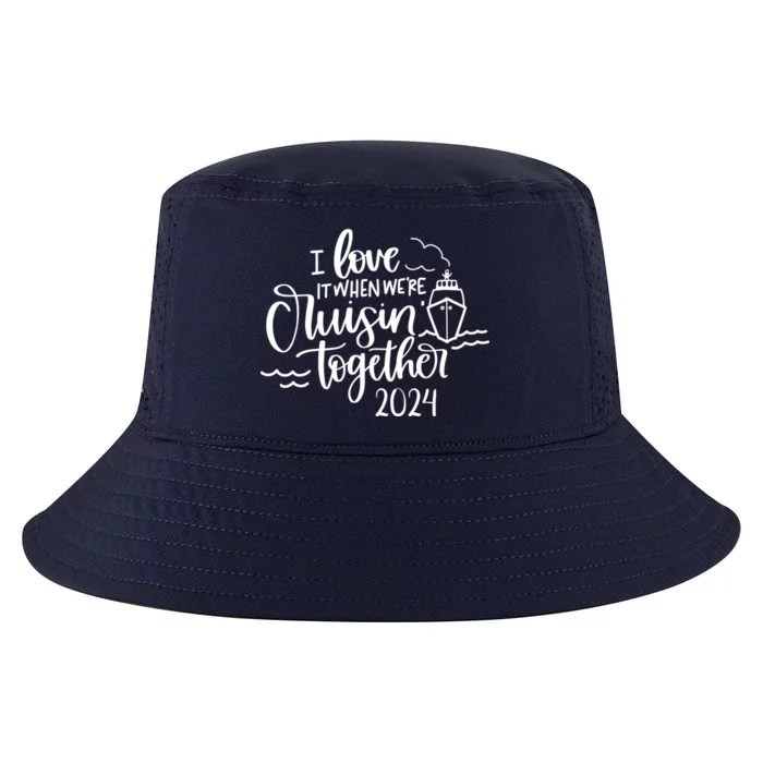 I Love It When We’re Cruisin’ Together 2024 Cruise Great Gift Cool Comfort Performance Bucket Hat