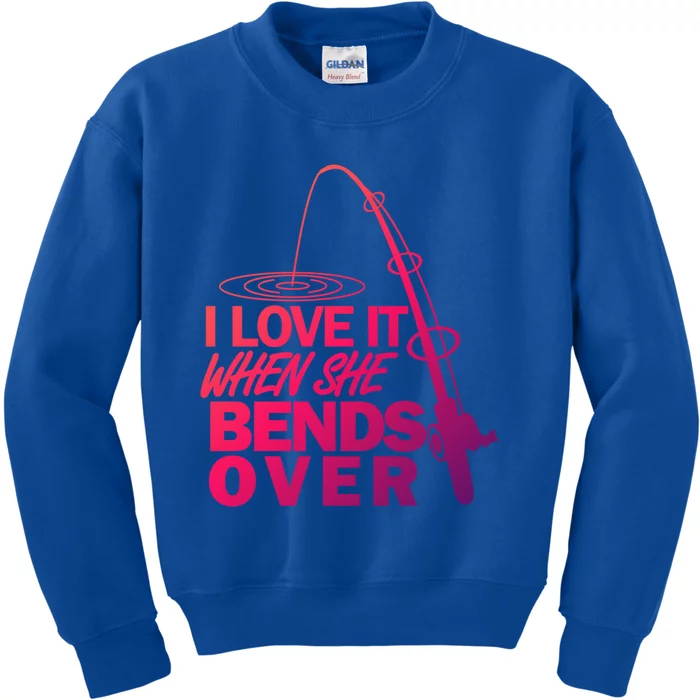 I Love It When She Bends Over Funny Fishing Gift Kids Sweatshirt