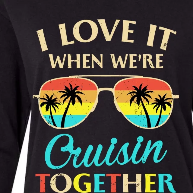 I Love It When Were Cruisin Together Gift Womens Cotton Relaxed Long Sleeve T-Shirt