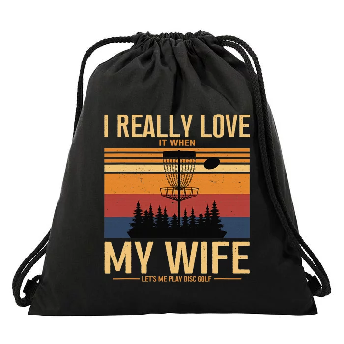 I love it when my wife let's me play Disc Golf Drawstring Bag