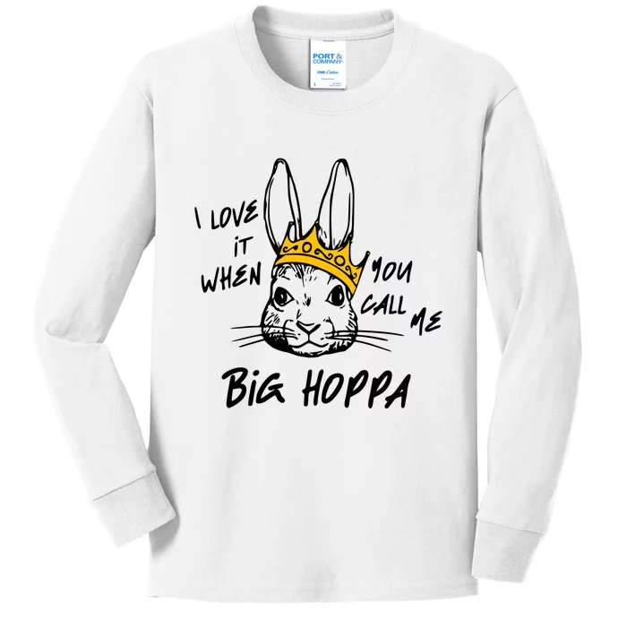 I Love It When You Call Me Big Hoppa Kids Long Sleeve Shirt