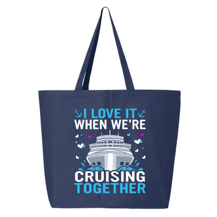 I Love It When Were Cruising Together Cruise Gift 25L Jumbo Tote