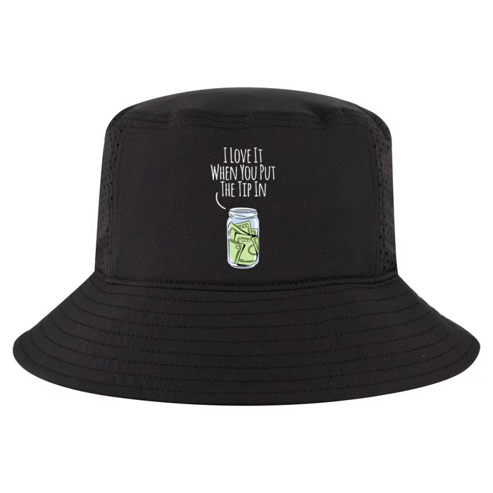 I Love It When You Put The Tip In For Bartender Cool Comfort Performance Bucket Hat