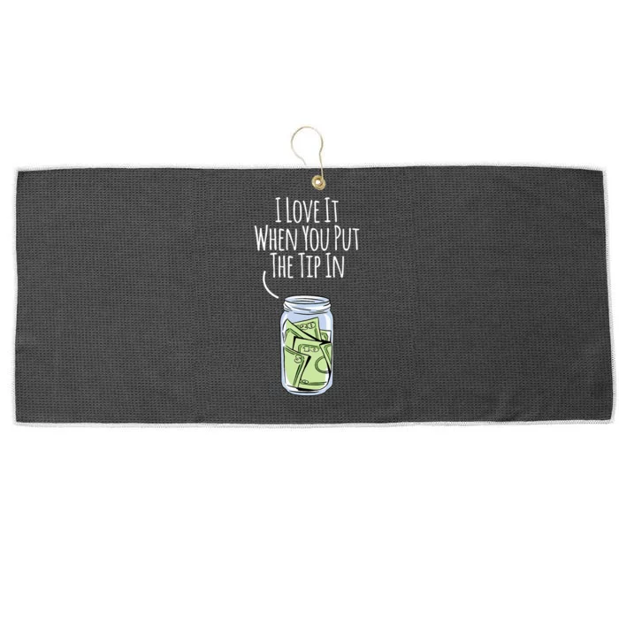 I Love It When You Put The Tip In For Bartender Large Microfiber Waffle Golf Towel