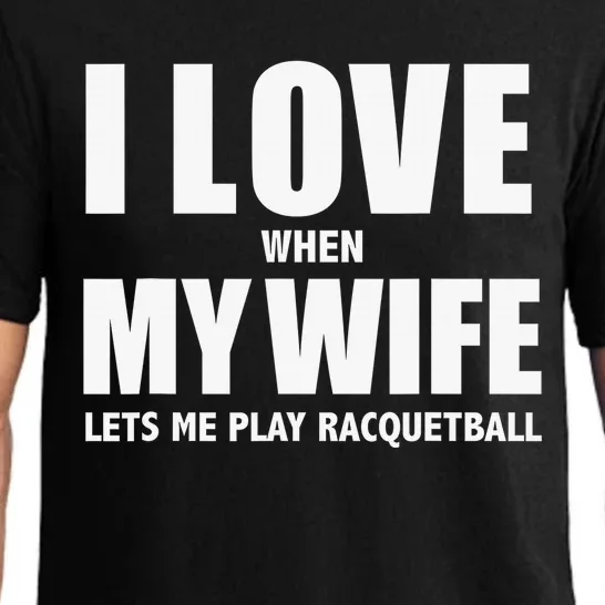 I Love It When My Wife Lets Me Play Pickleball Pajama Set