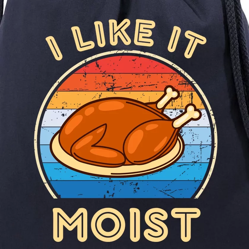 I Like It Moist Funny Thanksgiving Costume Turkey Leg Day Drawstring Bag