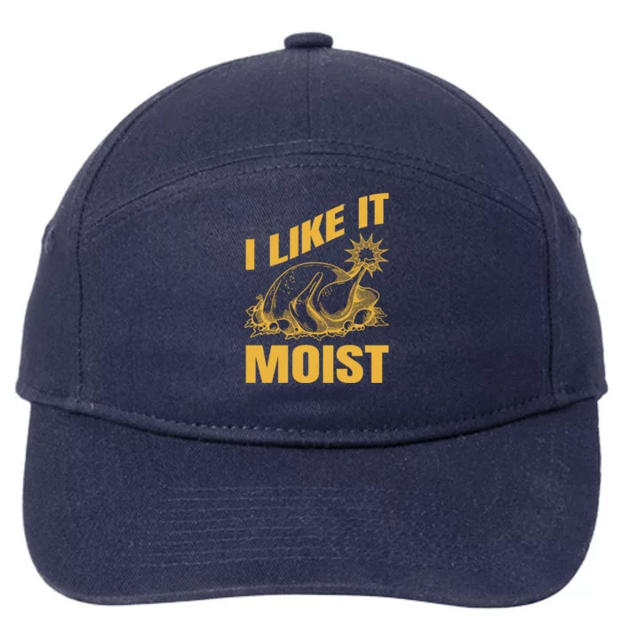 I Like It Moist Thanksgiving Cute Gift 7-Panel Snapback Hat