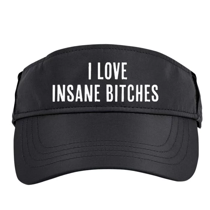 I Love Insane Bitches I Am Insane Couple Matching Couple Adult Drive Performance Visor