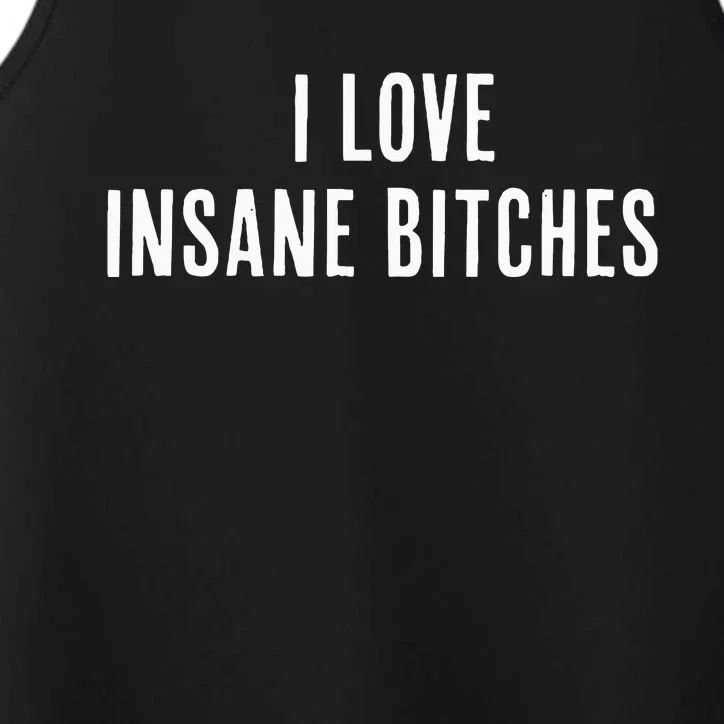 I Love Insane Bitches I Am Insane Couple Matching Couple Performance Tank