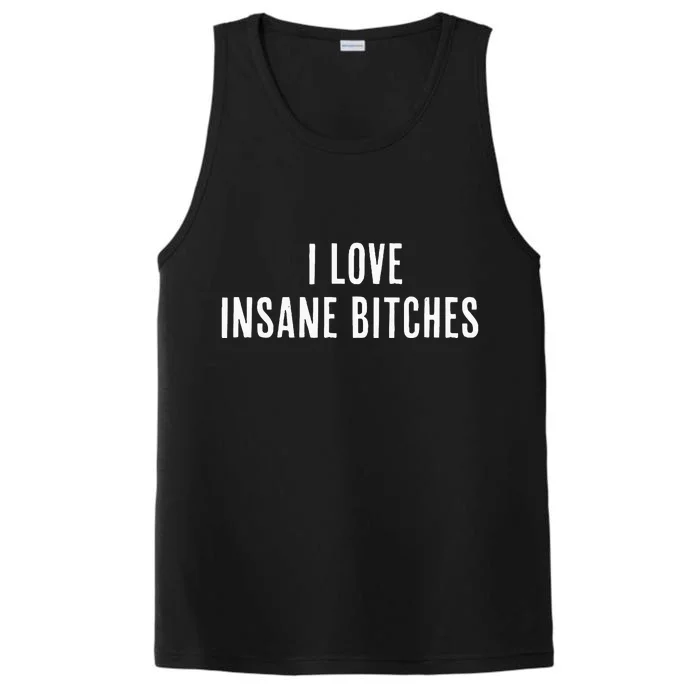 I Love Insane Bitches I Am Insane Couple Matching Couple Performance Tank