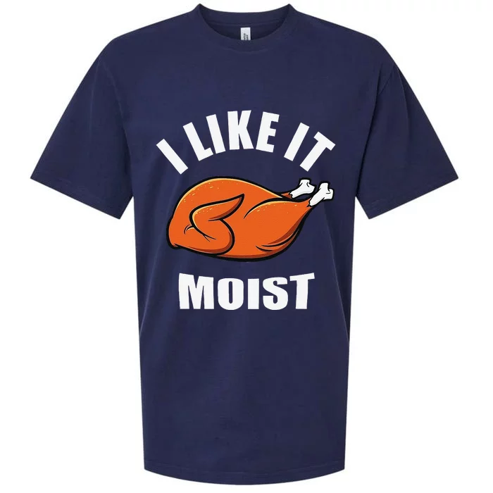 I Like It Moist Funny Thanksgiving Sueded Cloud Jersey T-Shirt