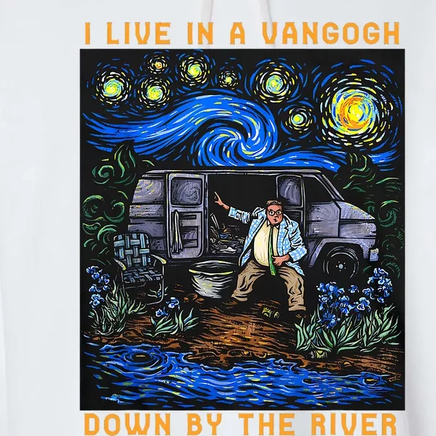 I Live In A Van Gogh Downby The River Garment-Dyed Fleece Hoodie