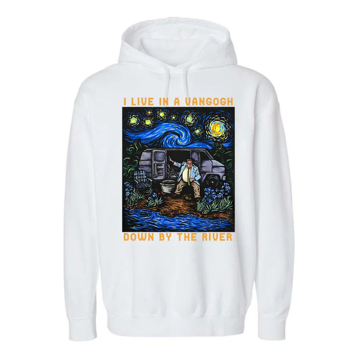 I Live In A Van Gogh Downby The River Garment-Dyed Fleece Hoodie