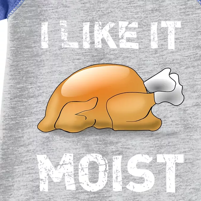 I Like It Moist Turkey Thanksgiving Foods Family Cute Gift Infant Baby Jersey Bodysuit