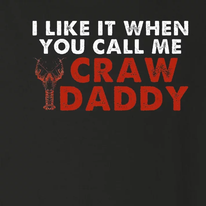 I Like It When You Call Me Crawdaddy Crawfish Crawdad Toddler Long Sleeve Shirt