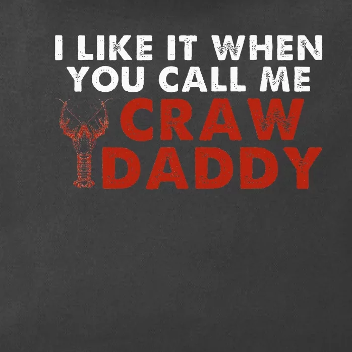 I Like It When You Call Me Crawdaddy Crawfish Crawdad Zip Tote Bag