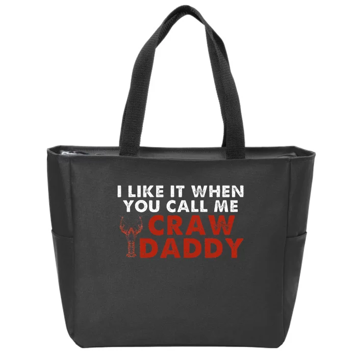 I Like It When You Call Me Crawdaddy Crawfish Crawdad Zip Tote Bag