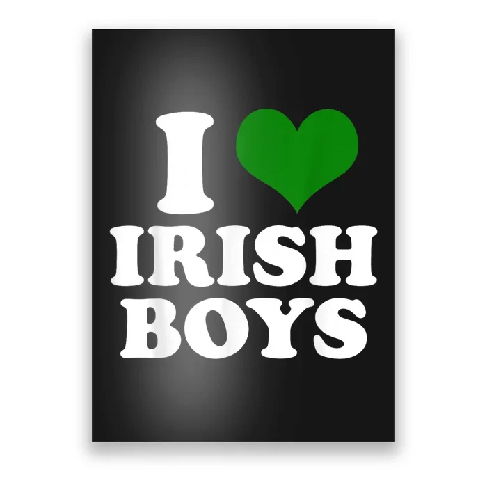 I Love Irish Boy St. Paddy Funny St. Patricks Day Poster