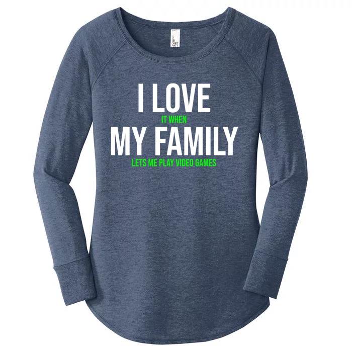 I Love It When My Family Lets Me Play Video Games Funny Women's Perfect Tri Tunic Long Sleeve Shirt