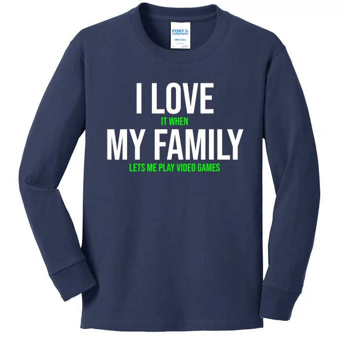 I Love It When My Family Lets Me Play Video Games Funny Kids Long Sleeve Shirt