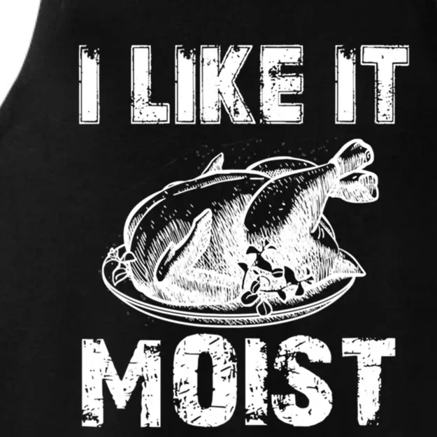 I Like It Moist Funny Turkey Meaningful Gift Ladies Tri-Blend Wicking Tank