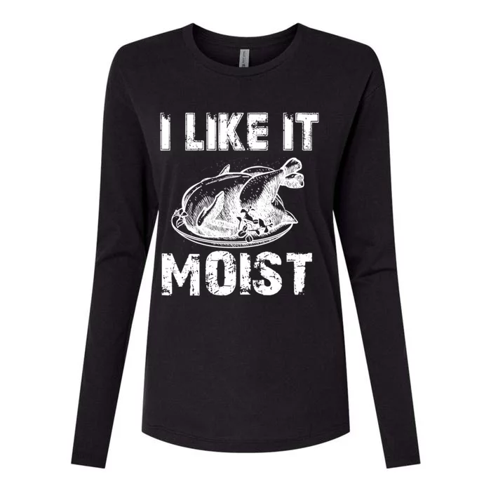 I Like It Moist Funny Turkey Meaningful Gift Womens Cotton Relaxed Long Sleeve T-Shirt