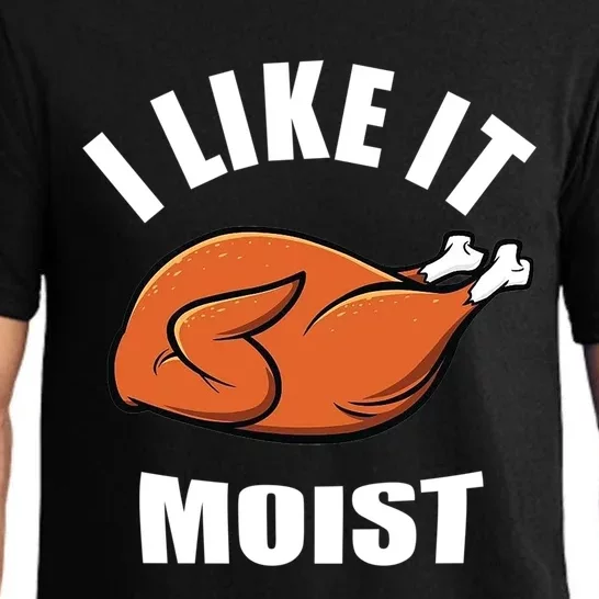 I Like It Moist Funny Thanksgiving Cool Gift Pajama Set