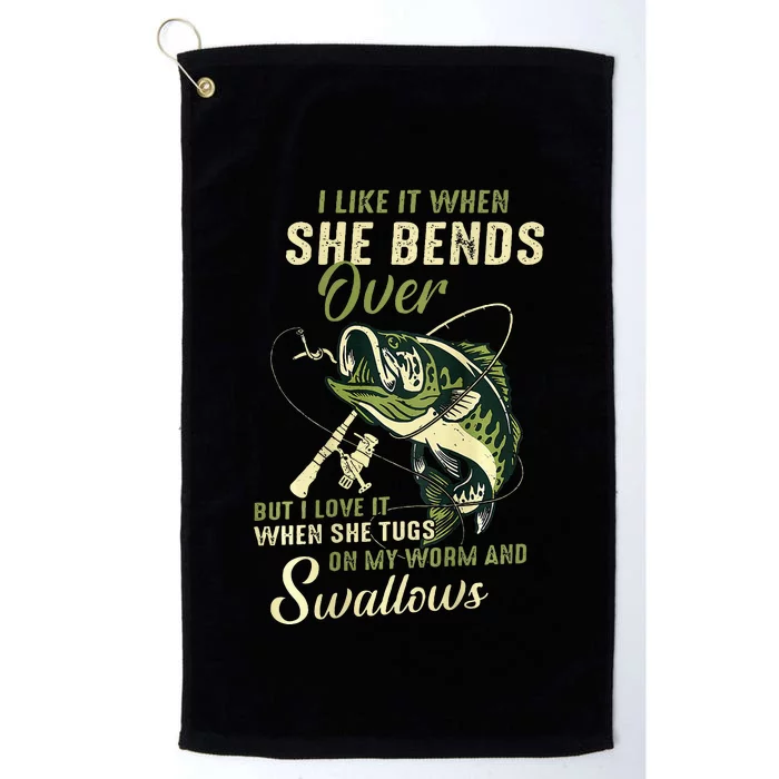 I Like It When She Bends Over But I Love It Platinum Collection Golf Towel