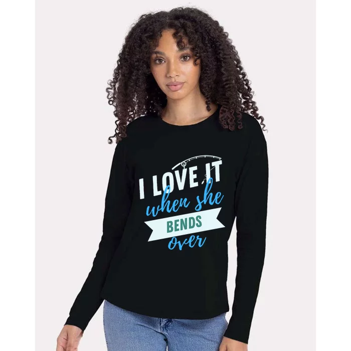 I Love It When She Bends Over Fishing Womens Cotton Relaxed Long Sleeve T-Shirt