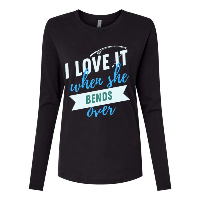 I Love It When She Bends Over Fishing Womens Cotton Relaxed Long Sleeve T-Shirt