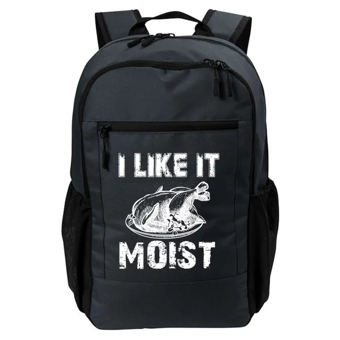 I Like It Moist Funny Turkey Funny Gift Daily Commute Backpack