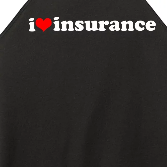 I Love Insurance Women’s Perfect Tri Rocker Tank