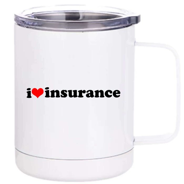 I Love Insurance Front & Back 12oz Stainless Steel Tumbler Cup