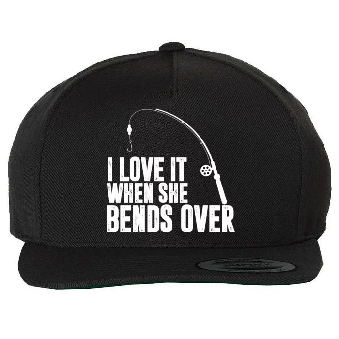 I Love It When She Bends Over Funny Fishing Wool Snapback Cap