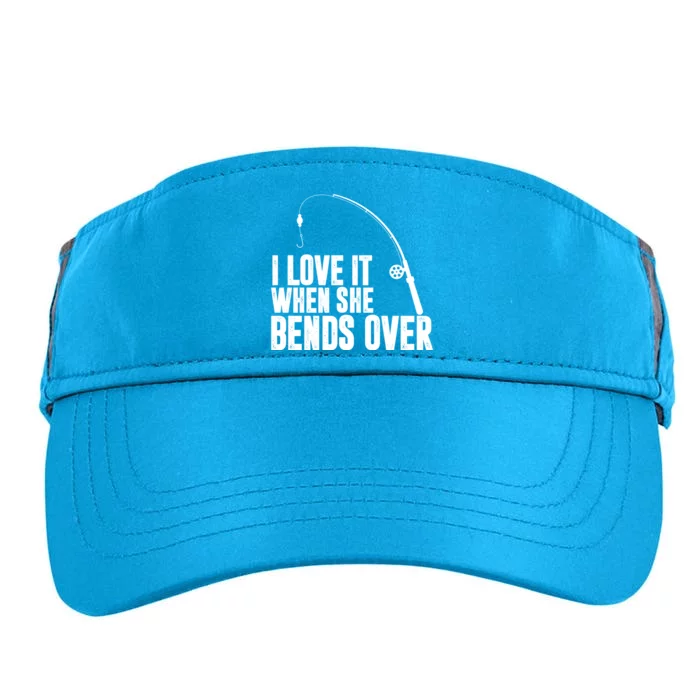 I Love It When She Bends Over Funny Fishing Adult Drive Performance Visor