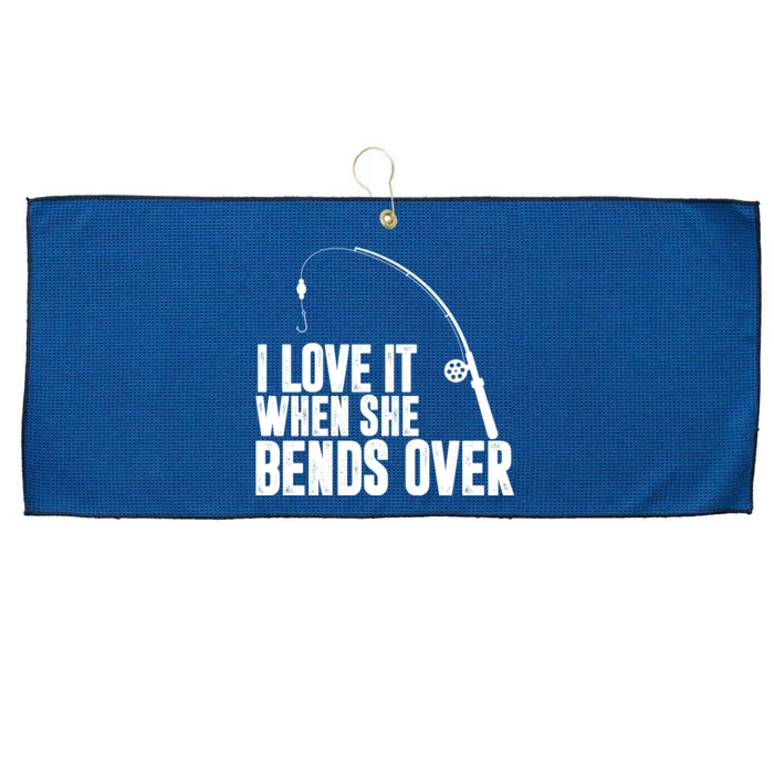 I Love It When She Bends Over Funny Fishing Large Microfiber Waffle Golf Towel