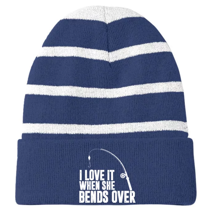 I Love It When She Bends Over Funny Fishing Striped Beanie with Solid Band