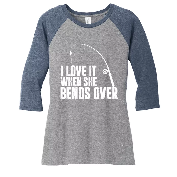 I Love It When She Bends Over Funny Fishing Women's Tri-Blend 3/4-Sleeve Raglan Shirt