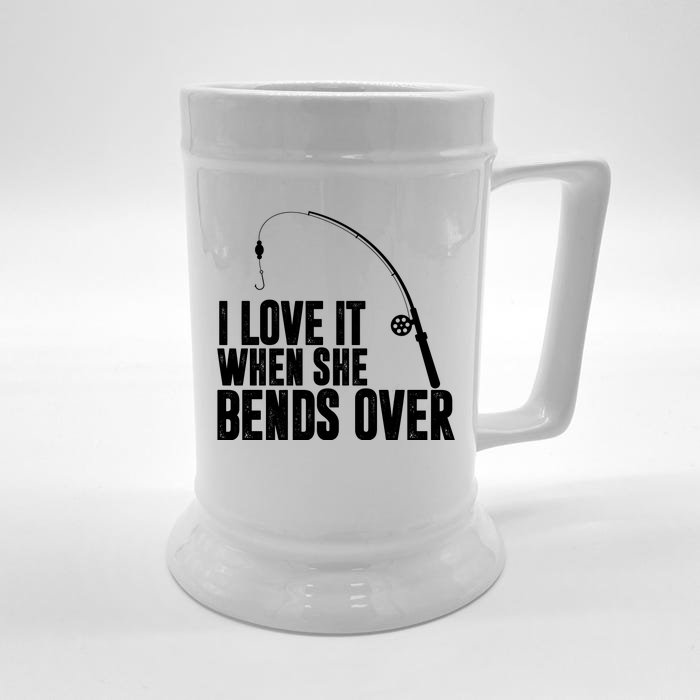 I Love It When She Bends Over Funny Fishing Front & Back Beer Stein