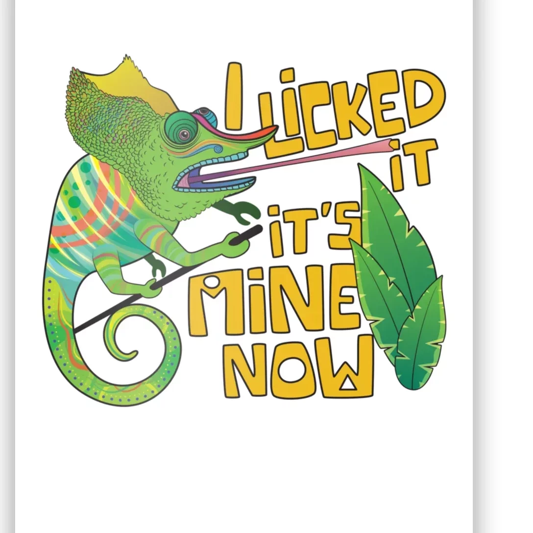 I Licked It, It's Mine Now Colourful Chameleon Poster