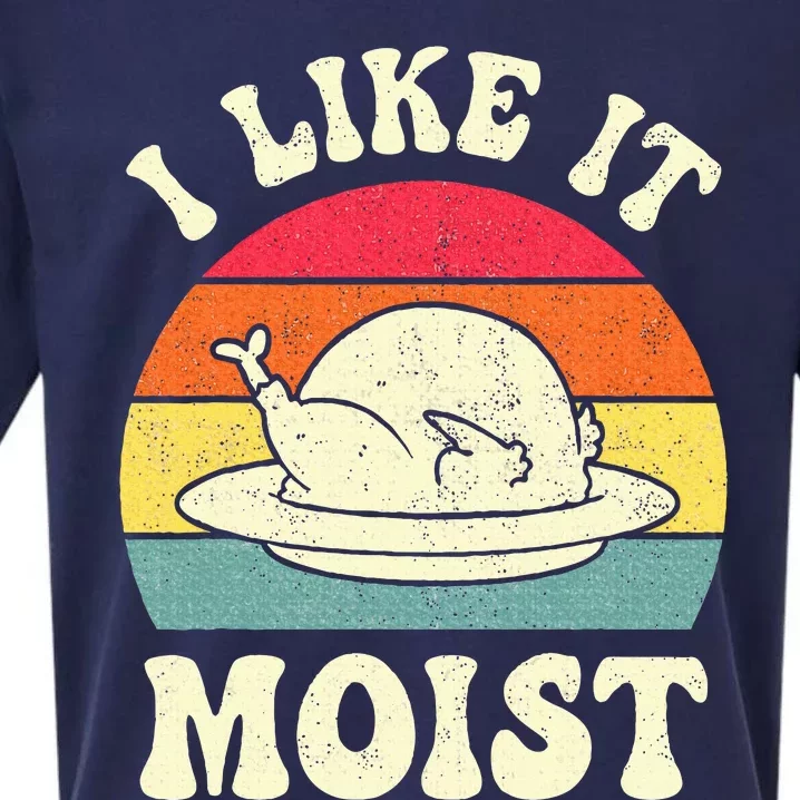 I Like It Moist Funny Thanksgiving Turkey Leg Day Sueded Cloud Jersey T-Shirt