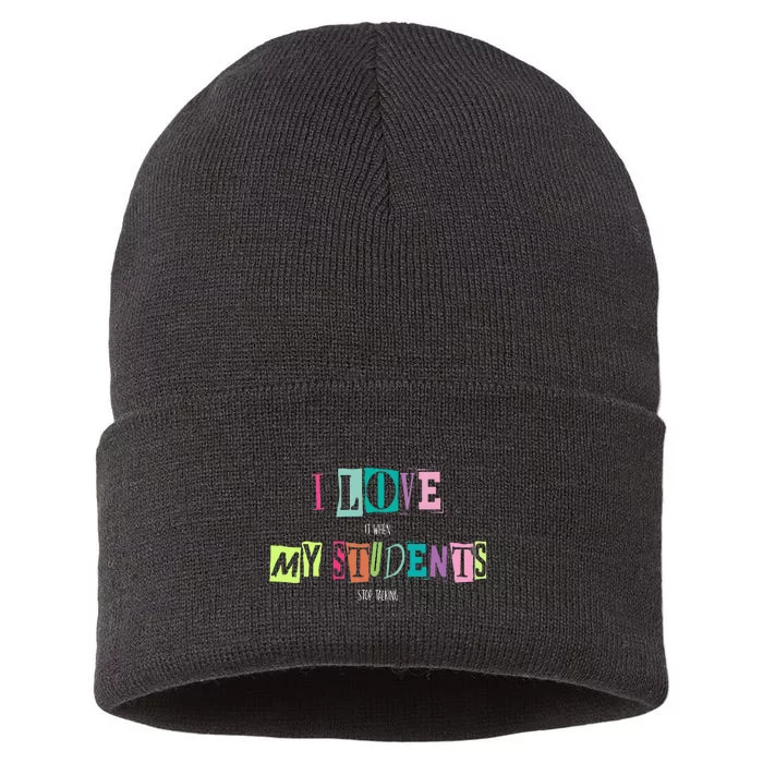 I Love It When My Students Stop Talking Funny School Teacher Sustainable Knit Beanie