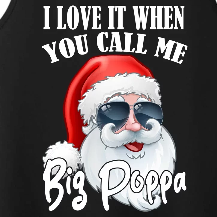 I Love It When You Call Me Big Poppa Funny Santa Claus Performance Tank