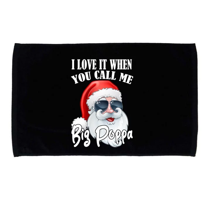 I Love It When You Call Me Big Poppa Funny Santa Claus Microfiber Hand Towel