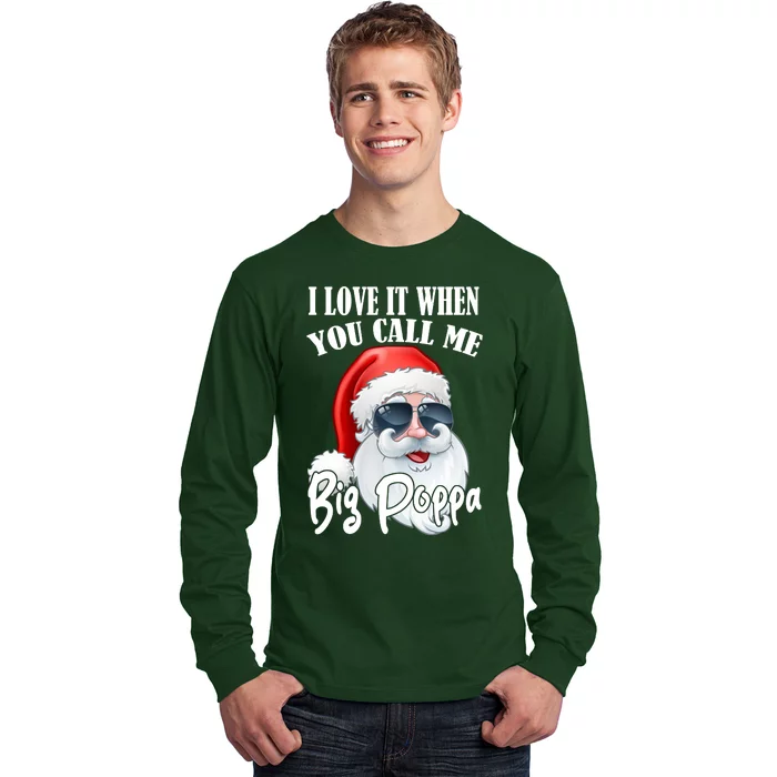 I Love It When You Call Me Big Poppa Funny Santa Claus Long Sleeve Shirt